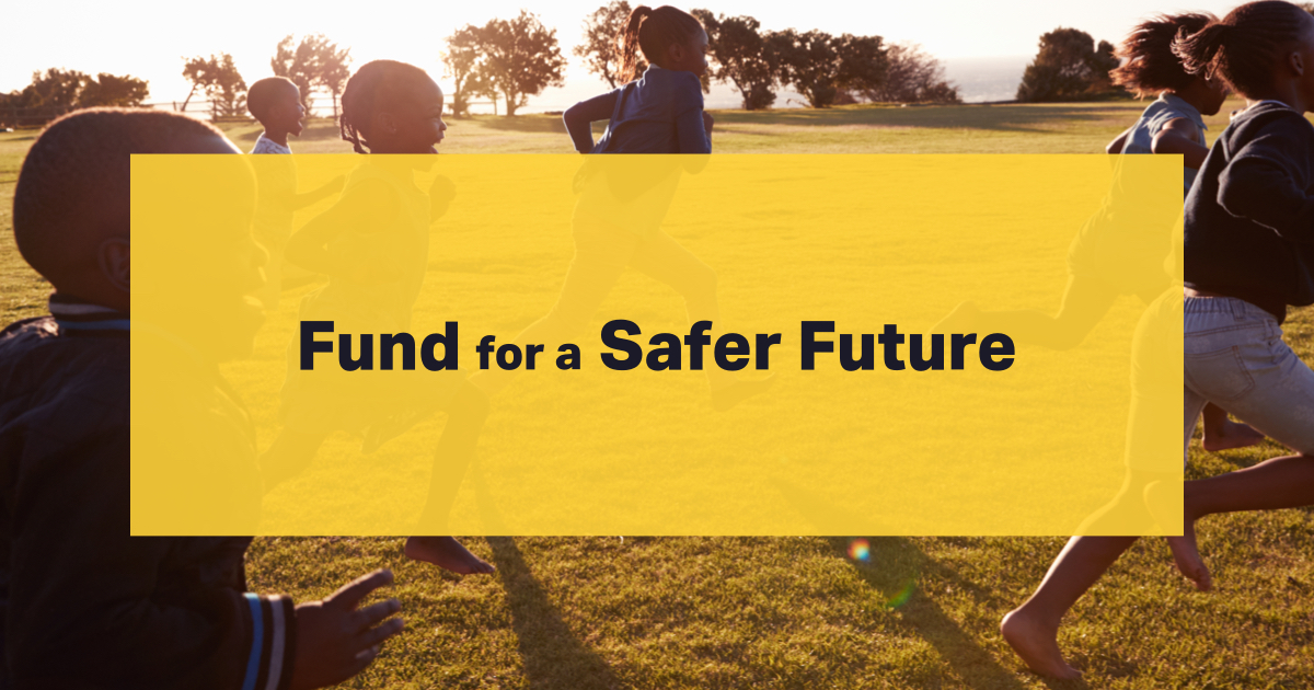 Who We Are Fund for a Safer Future